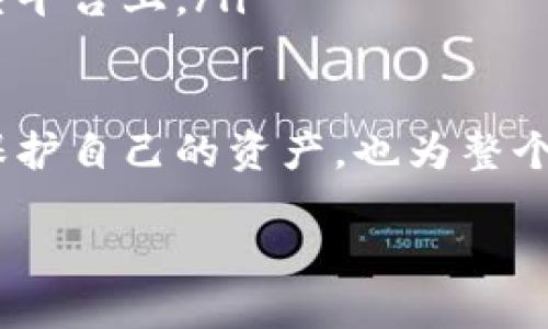 如何获取比特币钱包码

在如今的数字货币时代，比特币作为最为知名的加密货币，吸引了无数投资者和普通用户的关注。如果你刚刚踏入这个领域，可能会听到“比特币钱包码”这个词汇，但是什么东西呢？它又该如何获取呢？接下来，我们将一步步带你了解比特币钱包码的概念、用途，以及如何成功获取它。

什么是比特币钱包码？

比特币钱包码，简单来说，就是一个特定的字符串，用于接收和发送比特币，就像我们日常生活中的银行账号。这串字符串由数字和字母组成，通常会以数字“1”、