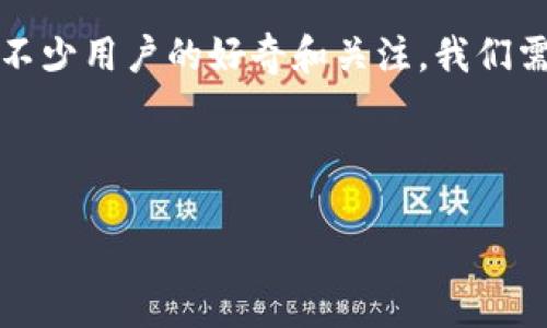 思考一个且的
在现代社会,越来越多的人倾向于使用各种手机应用和功能,而“b特派内测”则引发了不少用户的好奇和关注。我们需要明确的是,如何为这类关键词撰写一个的,以吸引用户同时也符合搜索引擎的要求。
精选
我建议的是:“全方位解析b特派内测:开启你的科技新体验”