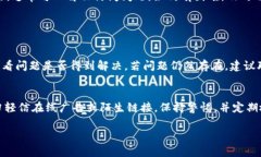 关于“bitp官网进不去怎么办”这个问题，下面我